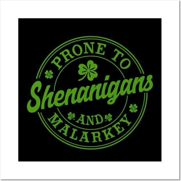 Prone To Shenanigans and Malarkey funny St Patricks Day Wall Art by WildFoxFarmCo